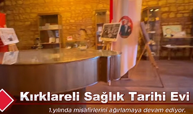 Kırklareli Sağlık Tarihi Evi 1. Yılında Ziyaretçilerini Ağırlıyor