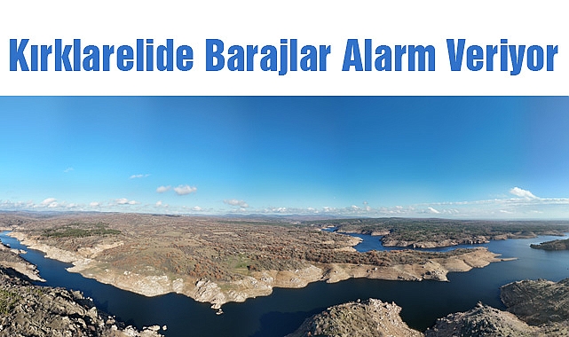 Kırklarelide Barajlar Alarm Veriyor