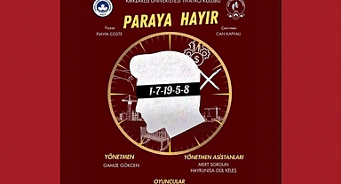 KLÜ Tiyatro Kulübü “PARAYA HAYIR” Diyecek
