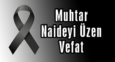 Muhtar Naideyi Üzen Vefat