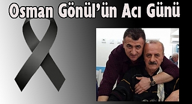 Osman Gönülün Acı Günü