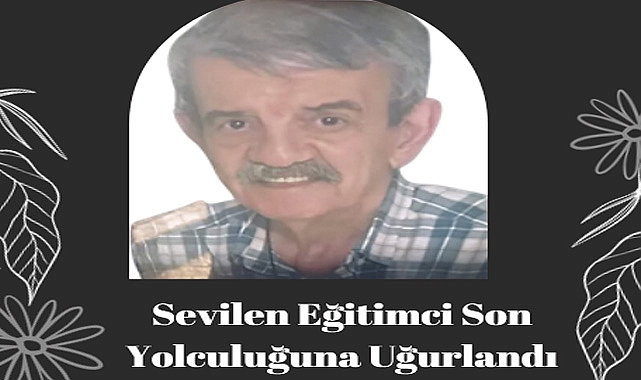 Sevilen Eğitimci Son Yolculuğuna Uğurlandı