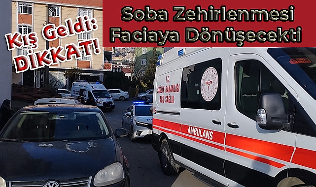 SON DAKİKA:Soba Zehirlenmesi Faciaya Dönüşecekti