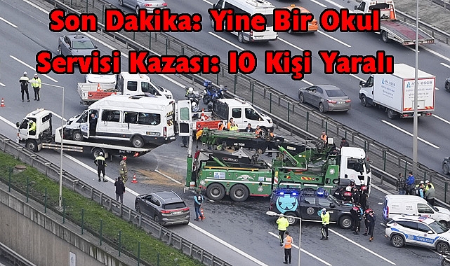 Son Dakika: Yine Bir Okul Servisi Kazası: 10 Kişi Yaralı