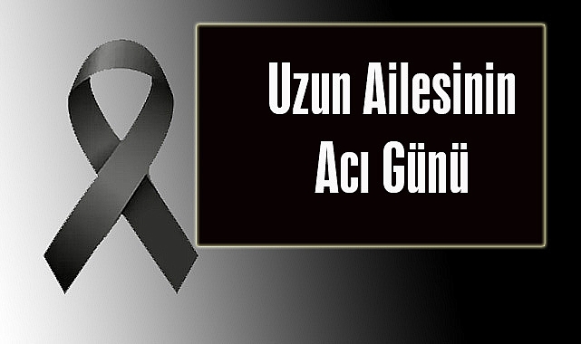 Uzun Ailesinin Acı Günü