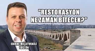 Vekil Ün Tarihi Köprünün Akıbetini Sordu!