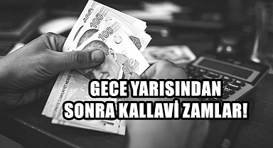 Yarından İtibaren Zam Yağmuru Başlıyor!