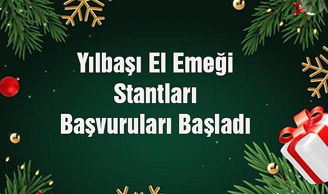 Yılbaşı El Emeği Stantları Başvuruları Başladı