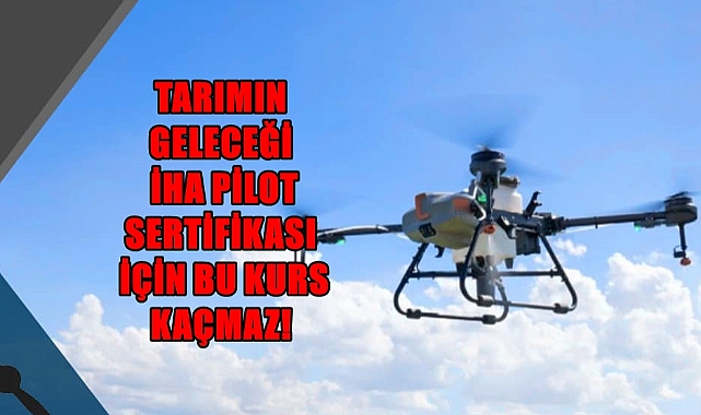 Ziraat Odasından ‘Ticari İHA Pilotu’ Kursu