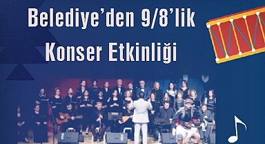 Belediye’den 9/8’lik Konser Etkinliği