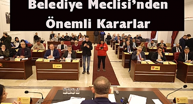 Belediye Meclisinden Önemli Kararlar