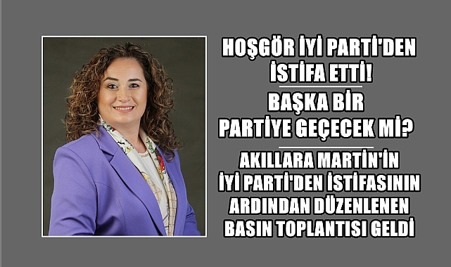İYİ Parti’de Şok İstifa!