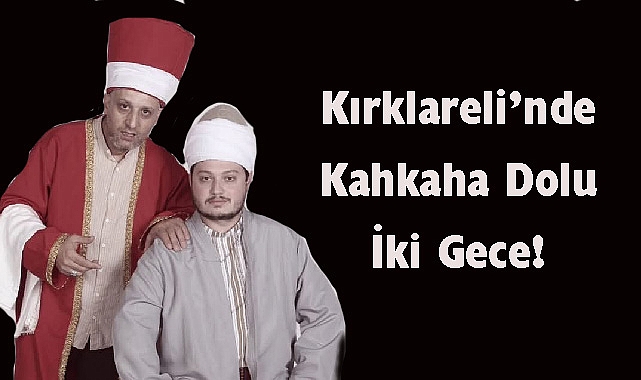 Kırklareli’nde Kahkaha Dolu İki Gece!