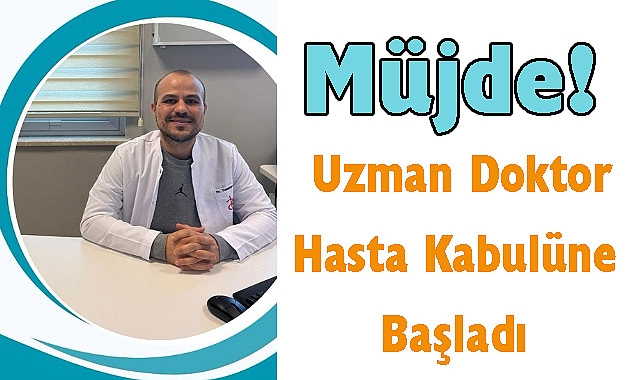 Müjde! Uzman Doktor Hasta Kabulüne Başladı