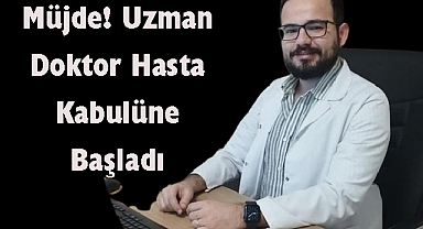 Müjde Uzman Doktor Hasta Kabulüne Başladı