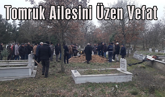 Tomruk Ailesini Üzen Vefat