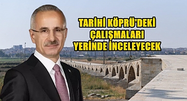 Ulaştırma ve Altyapı Bakanı Uraloğlu Uzunköprü’ye Geliyor