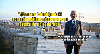 Bakan Uraloğlu Tarihi Uzunköprü’de İncelemelerde Bulundu