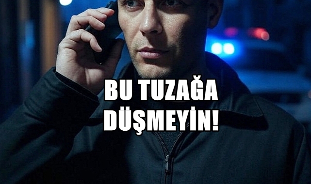 Emniyet Uyarıyor; “SAKIN İNANMAYIN!”