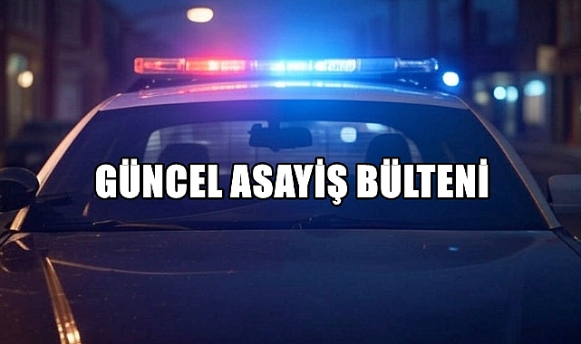 Kayda Geçen Asayiş Olaylarına Göz Atın!
