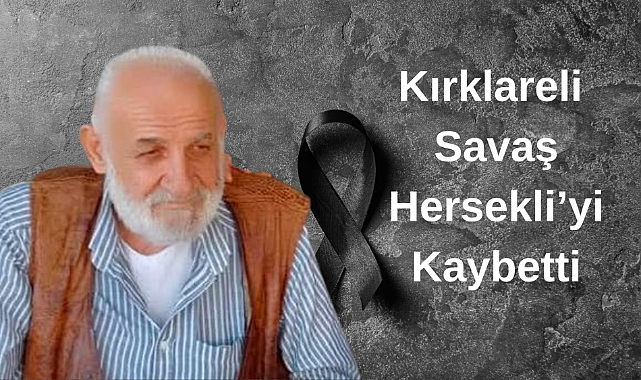 Kırklareli Savaş Hersekli’yi Kaybetti