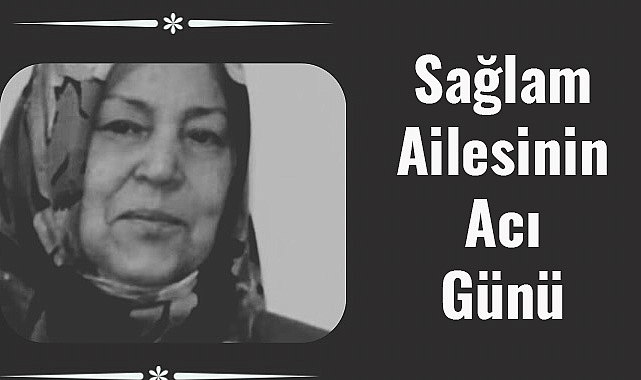 Sağlam Ailesinin Acı Günü