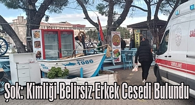 Şok: Kimliği Belirsiz Erkek Cesedi Bulundu