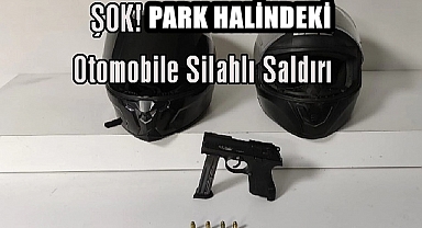 ŞOK! Park Halindeki Otomobile Silahlı Saldırı