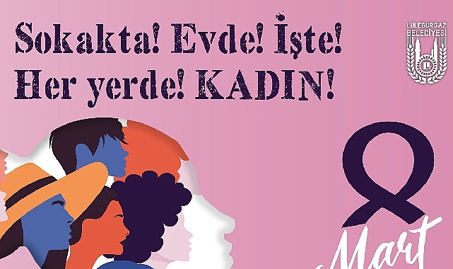 ‘Sokakta, Evde, İşte, Her Yerde Kadın!’
