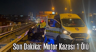 Son Dakika: Motor Kazası 1 Ölü