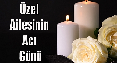 Üzel Ailesinin Acı Günü