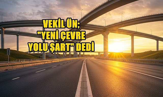 Vekil Ün’den Çevre Yolu Talebi; Bakan Uraloğul’na Sordu!