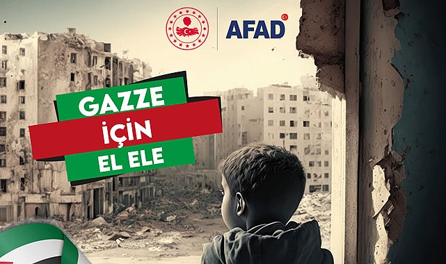 AFAD ve İçişleri Bakanlığı’ndan Gazze’ye Yardım Eli