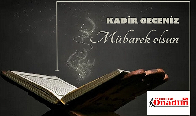 Bin Aydan Daha Hayırlı Olan Kadir Geceniz Mübarek Olsun