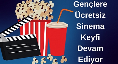 Gençlere Ücretsiz Sinema Keyfi Devam Ediyor