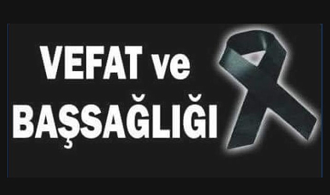 Kara Ailesini Üzüntüye Boğan Vefat