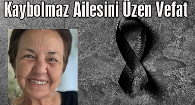 Kaybolmaz Ailesini Üzen Vefat