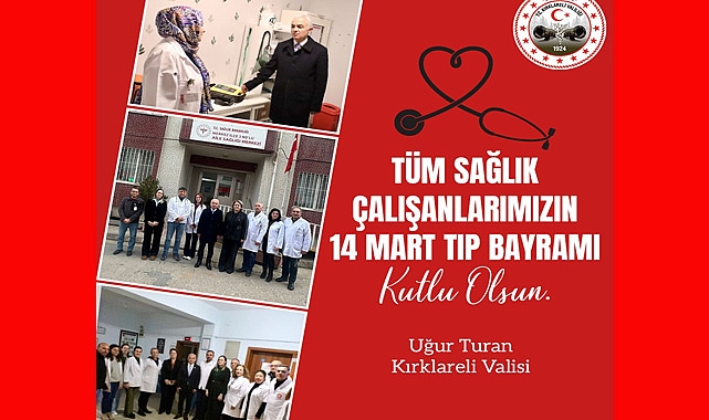 Kırklareli Valisi Uğur Turan’dan 14 Mart Tıp Bayramı Mesajı