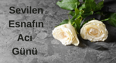Sevilen Esnafın Acı Günü