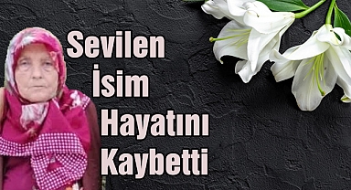 Sevilen İsim Hayatını Kaybetti