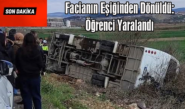 SON DAKİKA! Facianın Eşiğinden Dönüldü: Öğrenci Yaralandı