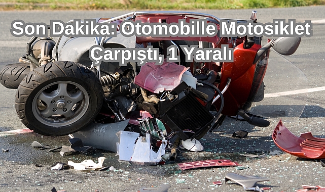 Son Dakika: Otomobille Motosiklet Çarpıştı, 1 Yaralı