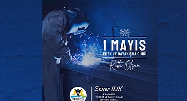 Başkan Ilık: “1 Mayıs, Emek ve Dayanışmanın Simgesidir”