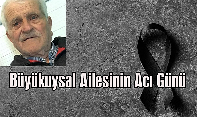 Büyükuysal Ailesinin Acı Günü