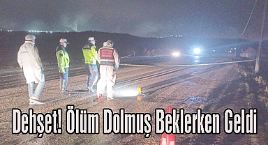 Dehşet! Ölüm Dolmuş Beklerken Geldi