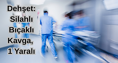 Dehşet: Silahlı Bıçaklı Kavga, 1 Yaralı