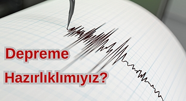 Depreme Hazırlıklımıyız?