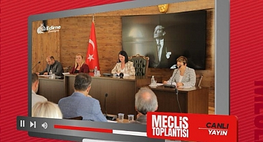 Edirne Belediye Meclisi 7 Nisan’da Toplanacak