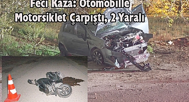 Feci Kaza: Otomobille Motorsiklet Çarpıştı, 2 Yaralı