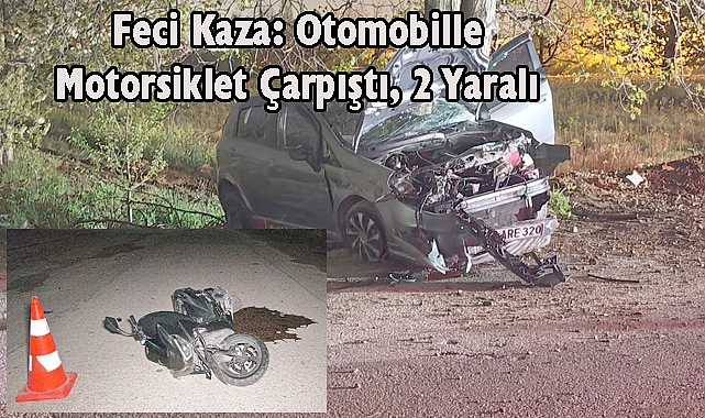 Feci Kaza: Otomobille Motorsiklet Çarpıştı, 2 Yaralı
